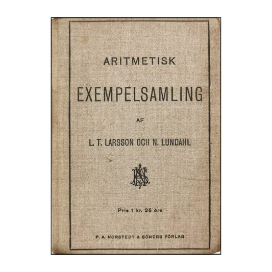 L. T. Larsson & N. Lundahl: Aritmetisk Exempelsamling