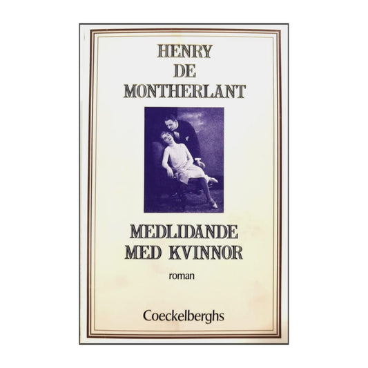 Henry De Montherlant: Medlidande Med Kvinnor