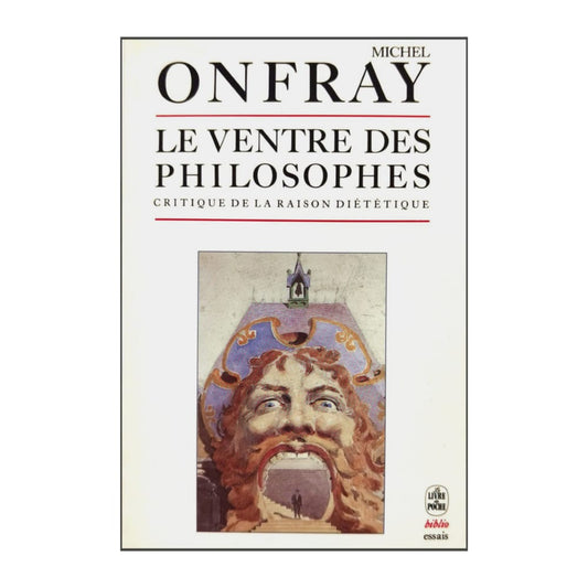Michel Onfray: Le Ventre Des Philosophes