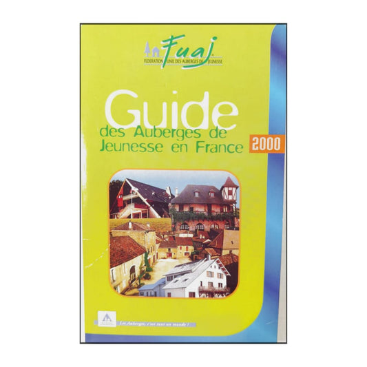 Guide Des Auberges De Jeunesse En France - Edition 2000