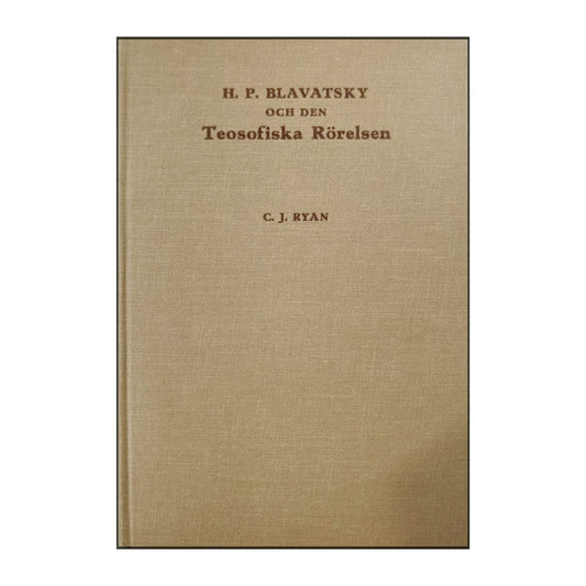 C. J. Ryan & H. P. Blavatsky: Och Den Teosofiska Rörelsen