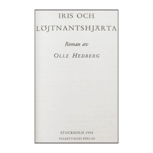 Olle Hedberg: Iris Och Löjtnantshjärta