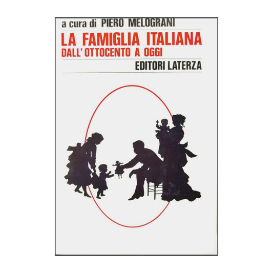 Piero Melograni: La Famiglia Italiana