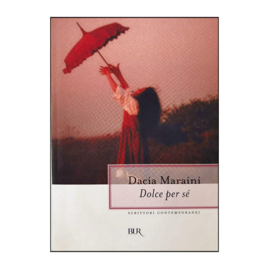 Dacia Maraini: Dolce Per Sé