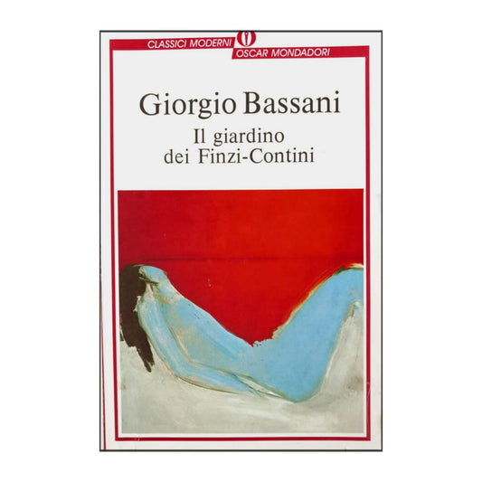 Giorgio Bassani: Il Giardino Dei Finzi-Contini
