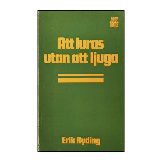 Erik Ryding: Att Luras Utan Att Ljuga