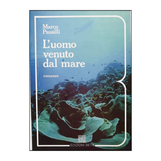 Marco Pausilli: L'Uomo Venuto Dal Mare