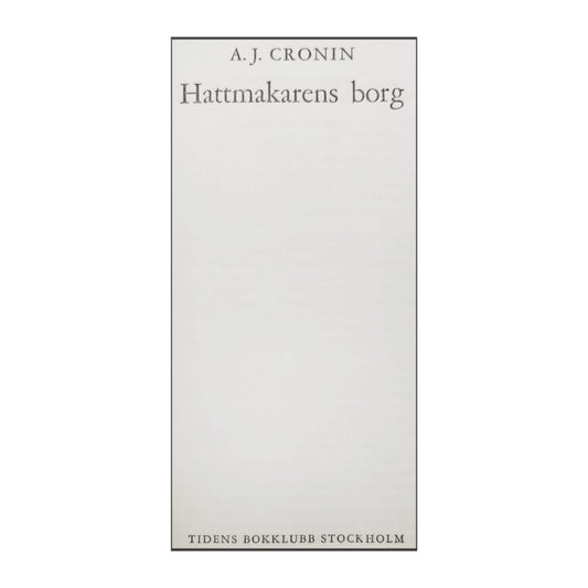 A. J. Cronin: Hattmakarens Borg