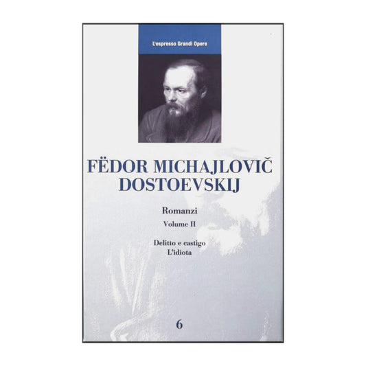 Fëdor Michajlovic Dostoevskij: Romanzi 2