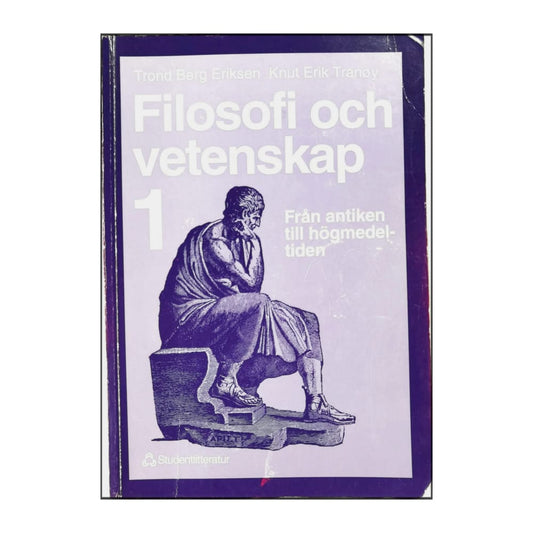 Knut Erik Tranøy & Trond Berg Eriksen: Filosofi Och Vetenskap 1