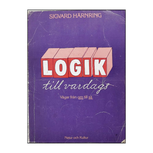 Sigvard Härnring: Logik Till Vardags