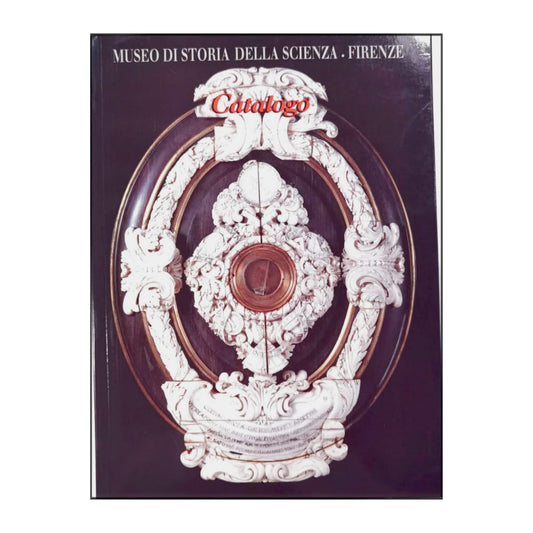 Mara Miniati: Museo Di Storia Della Scienza - Firenze - Catalogo