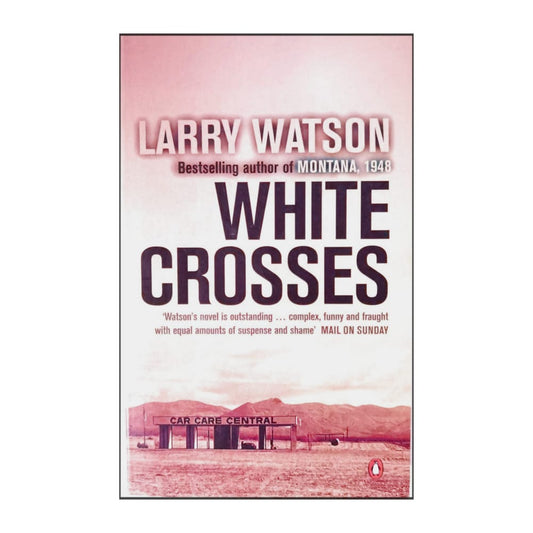 Larry Watson: White Crosses