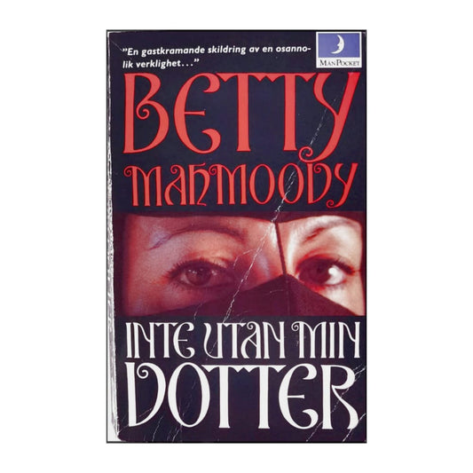 Betty Mahmoody: Inte Utan Min Dotter
