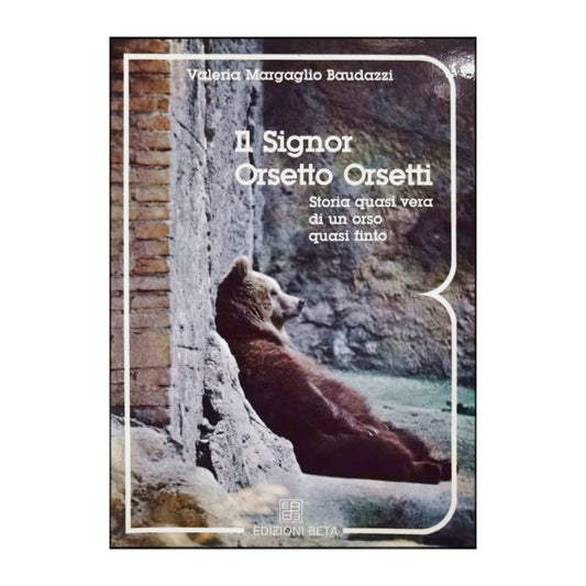 Valeria Margaglio Baudazzi: Il Signor Orsetto Orsetti