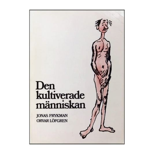 Jonas Frykman & Orvar Löfgren: Den Kultiverade Människan