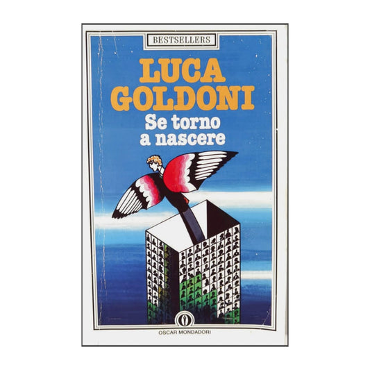 Luca Goldoni: Se Torno A Nascere