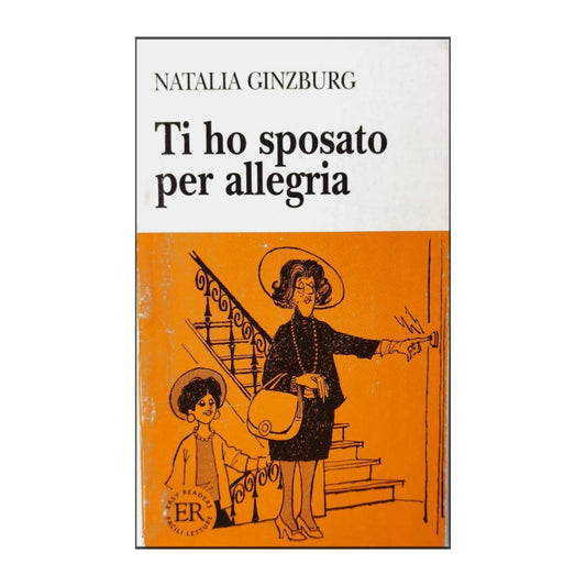 Natalia Ginzburg: Ti Ho Sposato Per Allegria