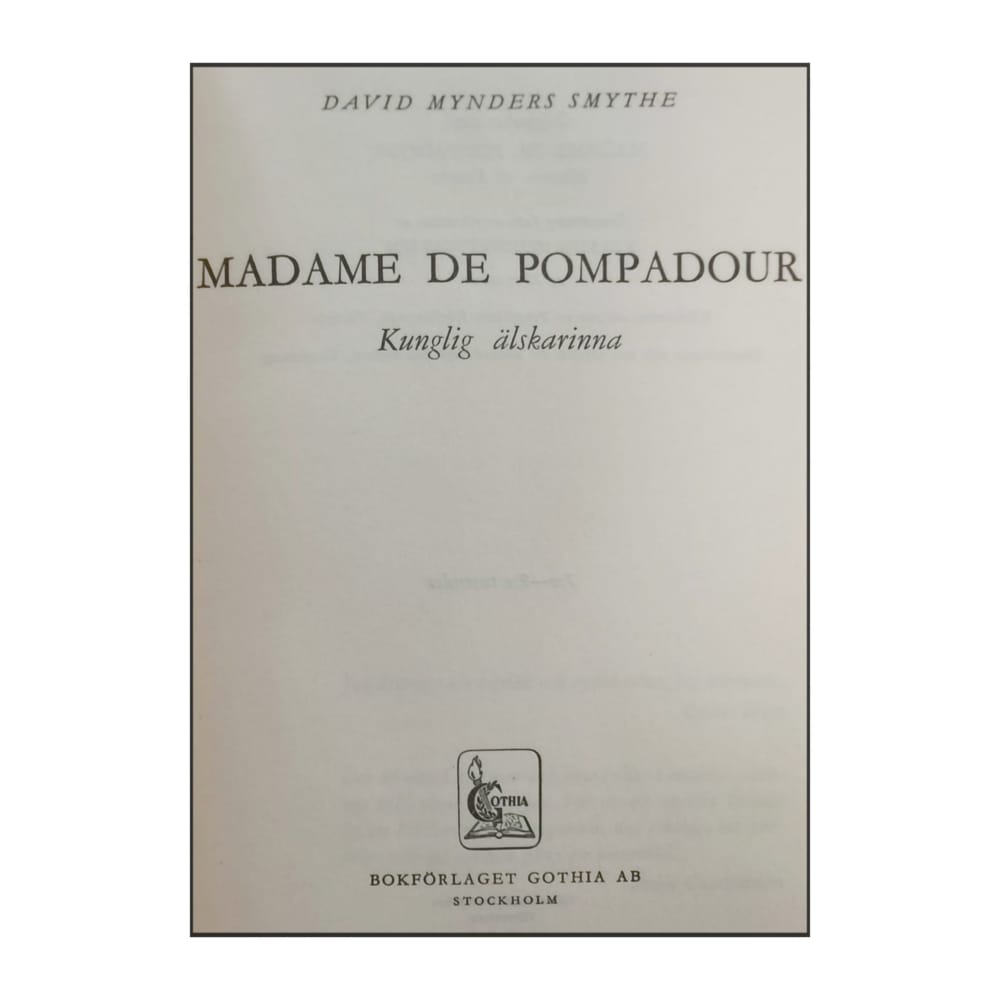 David Mynders Smythe: Madame De Pompadour - Kunglig Älskarinna