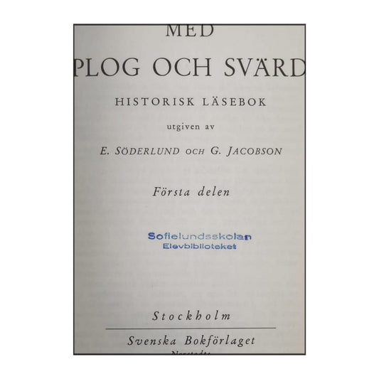E. Söderlund & G. Jacobson: Med Plog Och Svärd 1