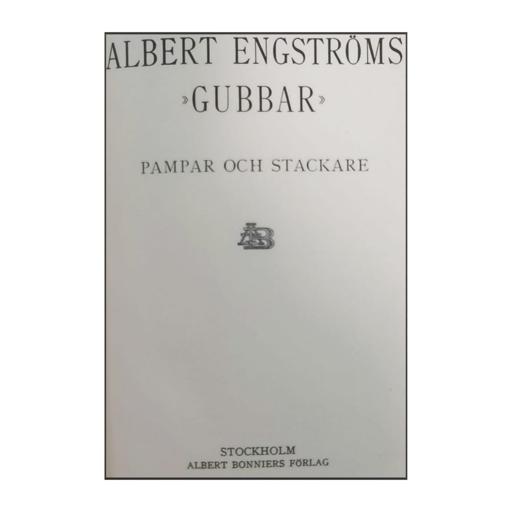 Albert Engström: Gubbar - Pampar Och Stackare & Svensk Horisont