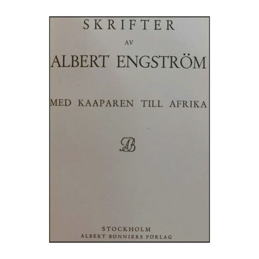Albert Engström: Med Kaaparen Till Afrika