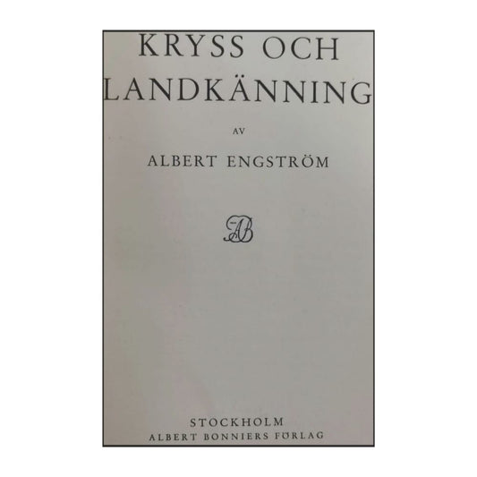 Albert Engström: Kryss Och Landkänning & Bläck Och Salvatten