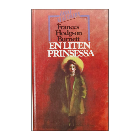 Frances Hodgson Burnett: En Liten Prinsessa