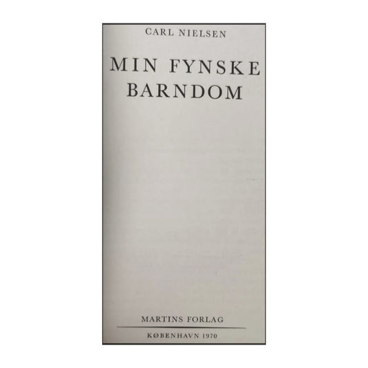 Carl Nielsen: Min Fynske Barndom
