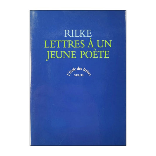 Rainer Maria Rilke: Lettres À Un Jeune Poète