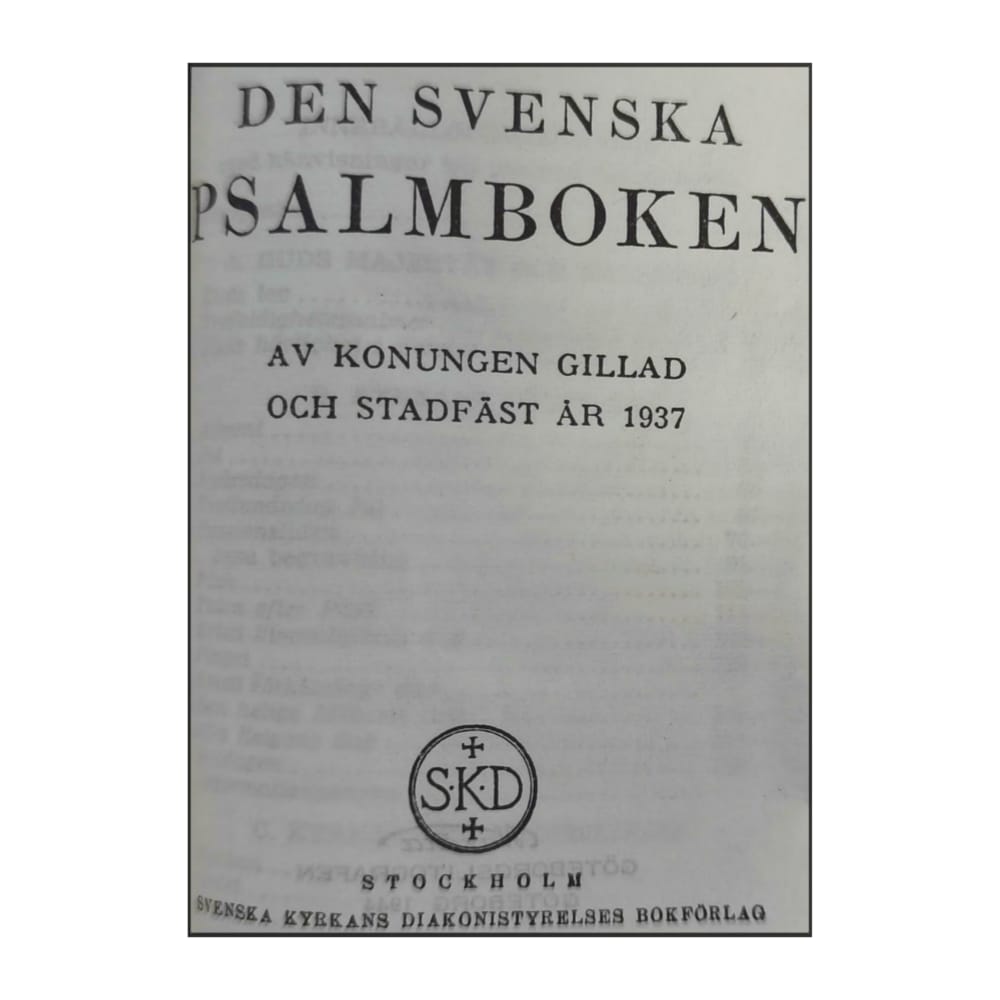 Den Svenska Psalmboken Af Konungen Gillad Och Stadfäst 1937