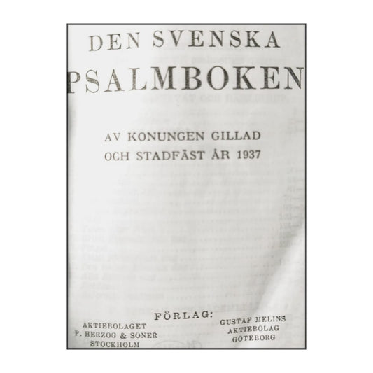 Den Svenska Psalmboken Af Konungen Gillad Och Stadfäst 1937