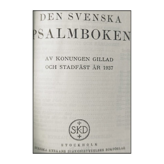 Den Svenska Psalmboken Af Konungen Gillad Och Stadfäst 1937