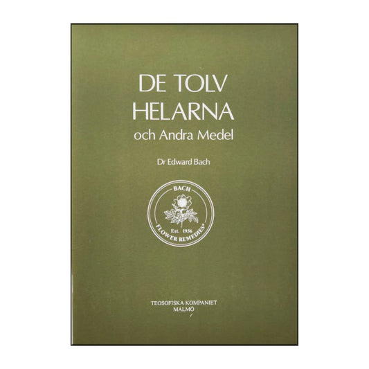 Edward Bach: De Tolv Helarna Och Andra Medel