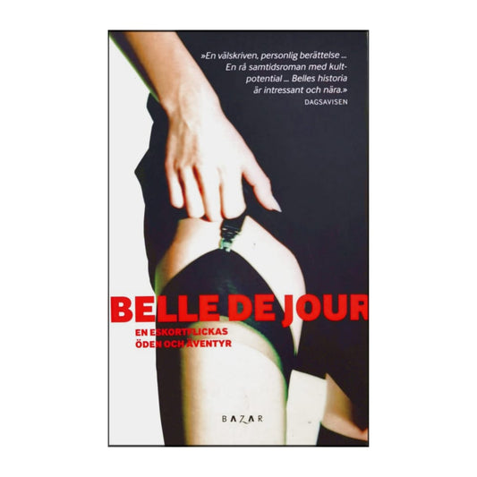 Belle De Jour: En Eskortflickas Öden Och Äventyr