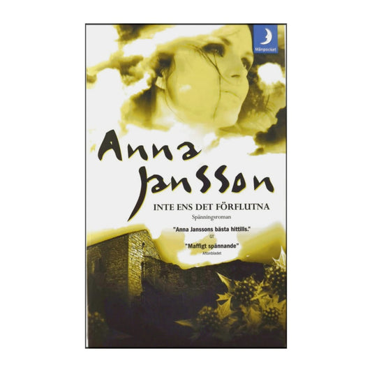 Anna Jansson: Inte Ens Det Förflutna