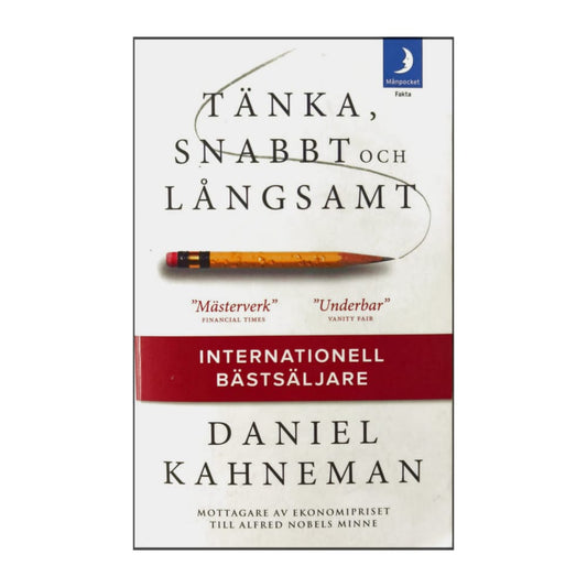 Daniel Kahneman: Tänka Snabbt Och Långsamt