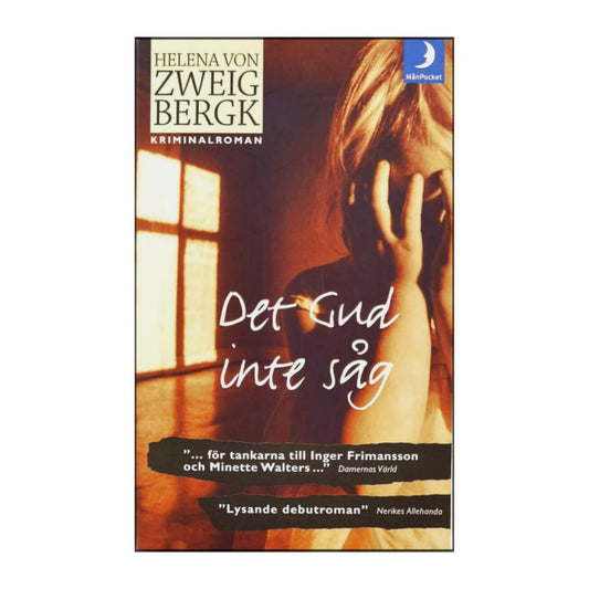 Helena Von Zweigbergk: Det Gud Inte Såg