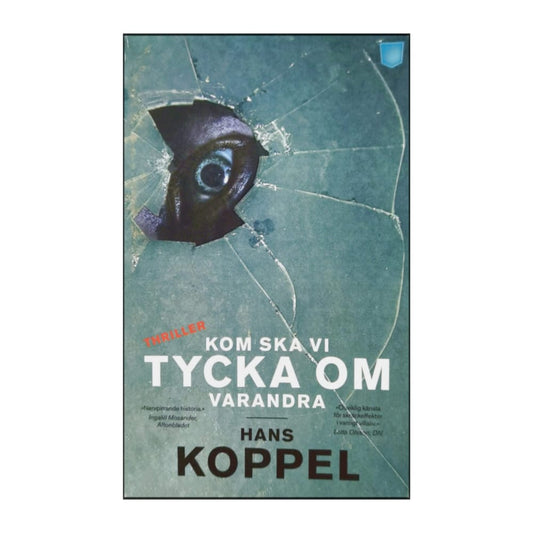 Hans Koppel: Kom Ska Vi Tycka Om Varandra