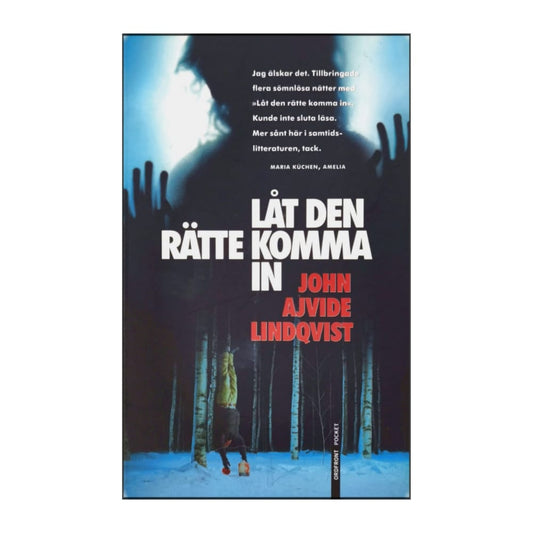 John Ajvide Lindqvist: Låt Den Rätte Komma In