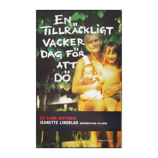 Jeanette Lindblad: En Tillräckligt Vacker Dag För Att Dö