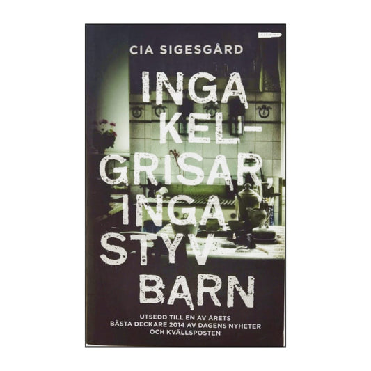 Cia Sigesgård: Inga Kelgrisar Inga Styvbarn