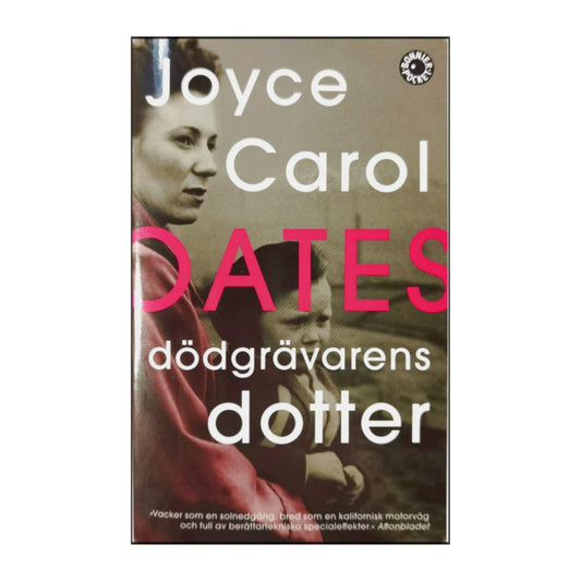Joyce Carol Oates: Dödgrävarens Dotter