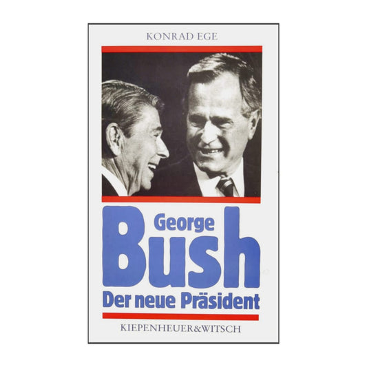 Konrad Ege: George Bush Der Neue Präsident