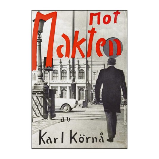 Karl Körnå: Mot Makten