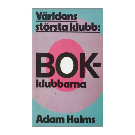 Adam Helms: Världens Största Klubb Bokklubbarna