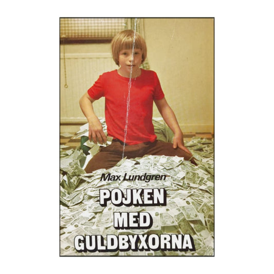 Max Lundgren: Pojken Med Guldbyxorna
