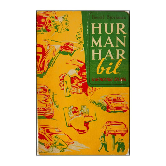 Bertil Björkman: Hur Man Har Bil