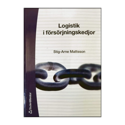 Stig-Arne Mattsson: Logistik I Försörjningskedjor