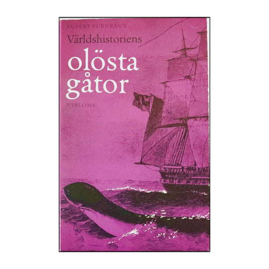 Rupert Furneaux: Världshistoriens Olästa Gåtor